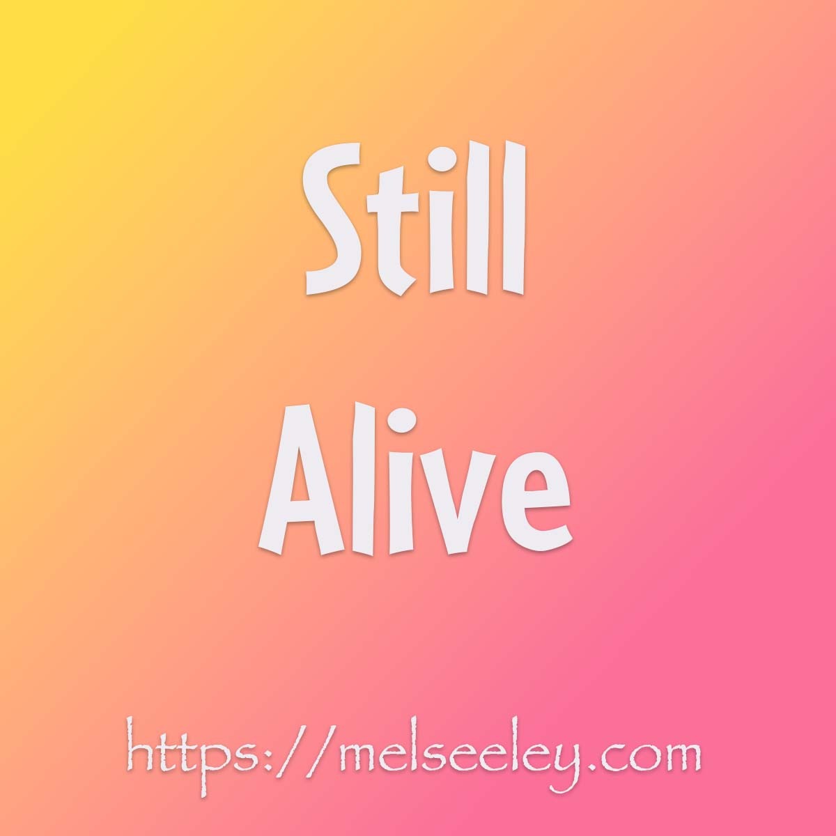 Still Alive