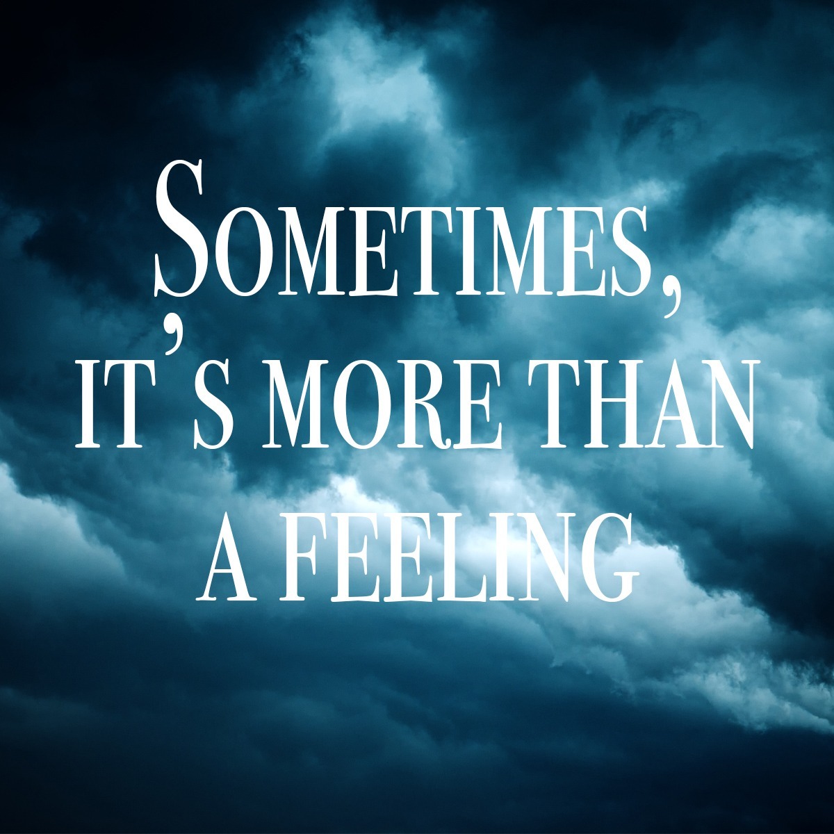 Sometimes It’s More Than a Feeling