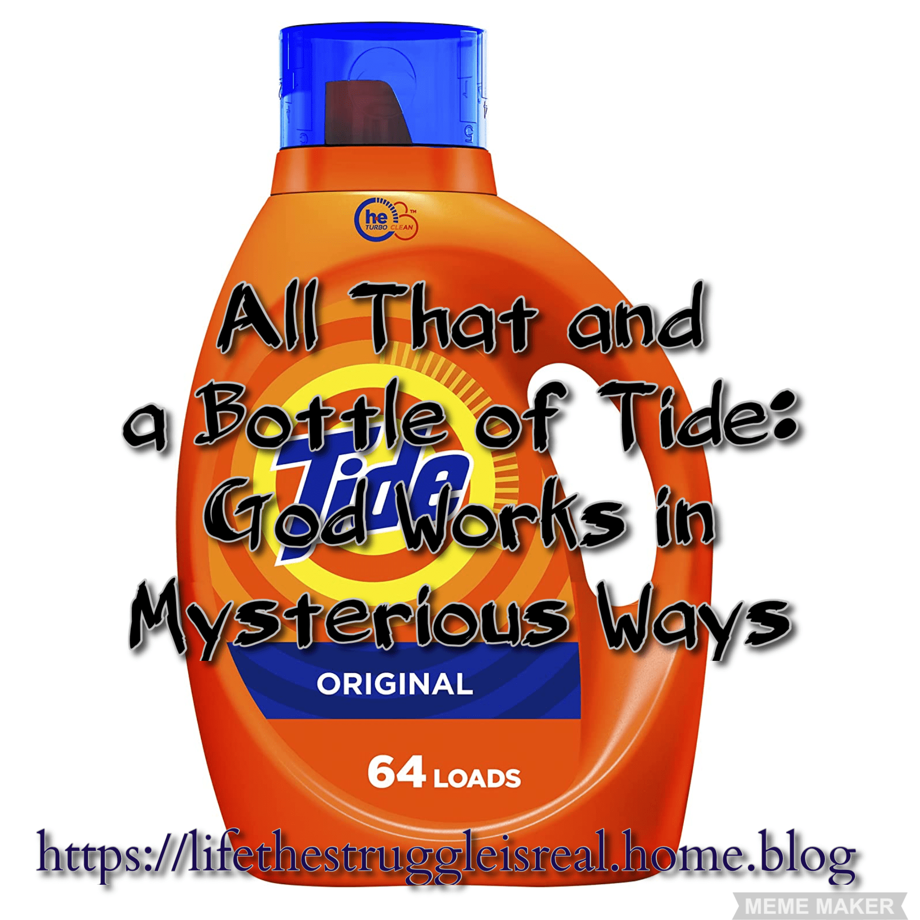 All That and a Bottle of Tide: God Works in Mysterious Ways