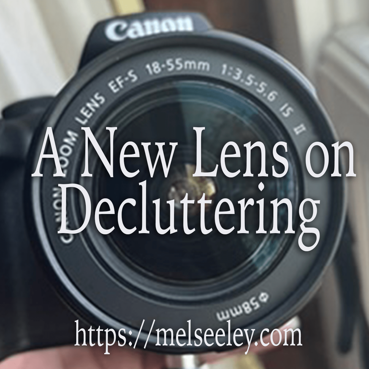 A new Lens For Decluttering