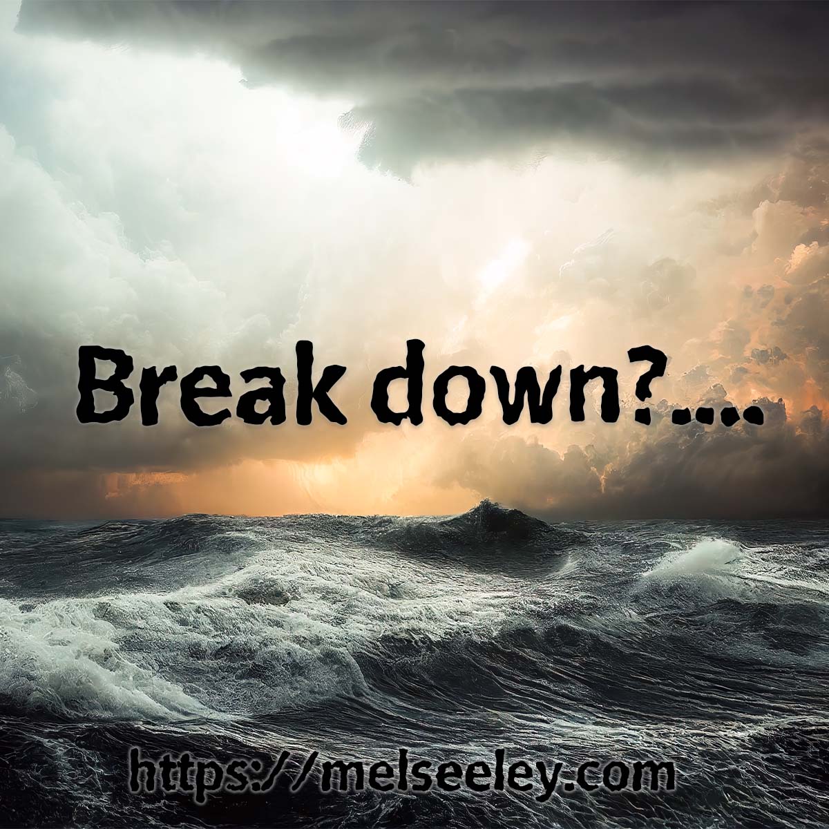 Breakdown?….