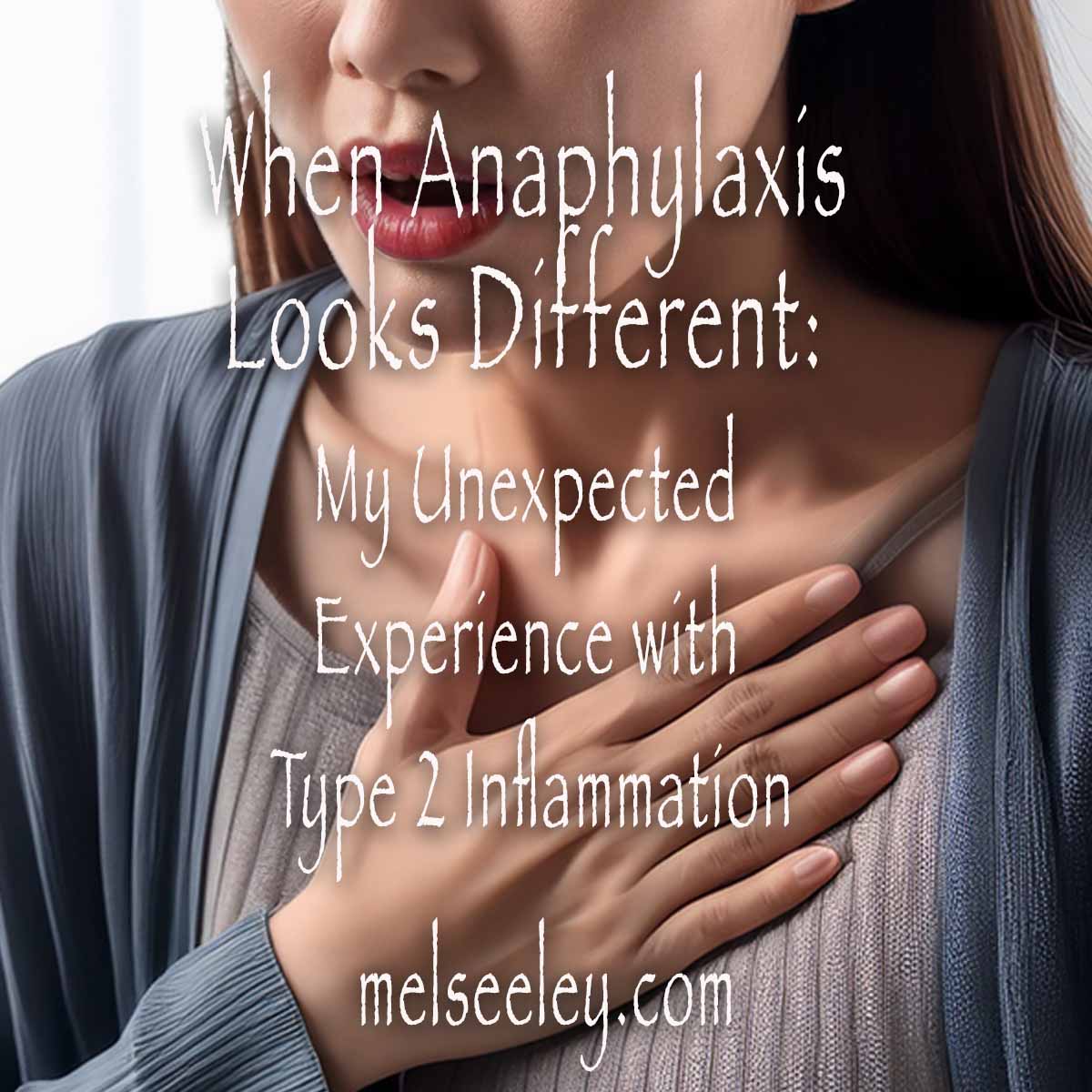 When Anaphylaxis Looks Different: My Unexpected Experience with Type 2 Inflammation